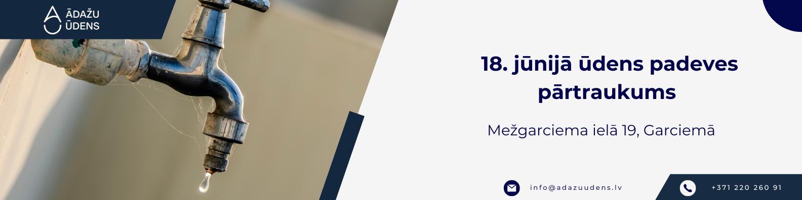 18.jūnijā ūdensapgādes pārtraukums Mežgarciema ielā 19, Garciemā